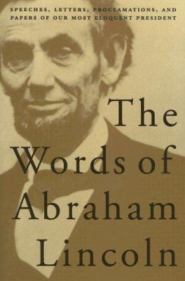The Words of Abraham Lincoln 1579124933 Book Cover