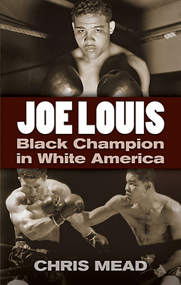 Joe Louis: Black Champion in White America 0486471829 Book Cover