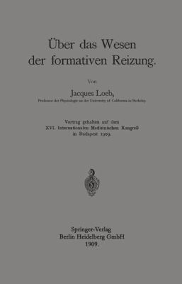 Über Das Wesen Der Formativen Reizung [German] 3662405334 Book Cover