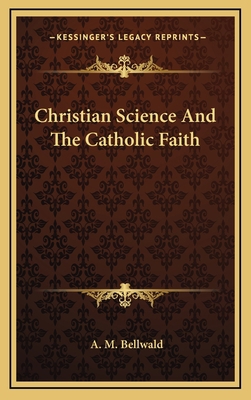 Christian Science And The Catholic Faith 1163350451 Book Cover