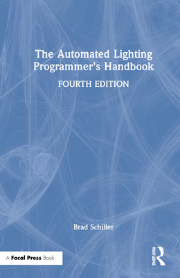 The Automated Lighting Programmer's Handbook 0367653265 Book Cover