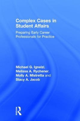 Complex Cases in Student Affairs: Preparing Ear... 1138699616 Book Cover