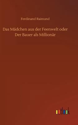 Das Mädchen aus der Feenwelt oder Der Bauer als... [German] 3732668193 Book Cover