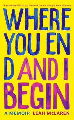 Where You End and I Begin: A Memoir 1529373697 Book Cover