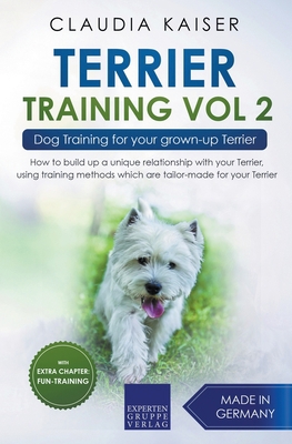 Terrier Training Vol 2 - Dog Training for Your ... 1393042597 Book Cover