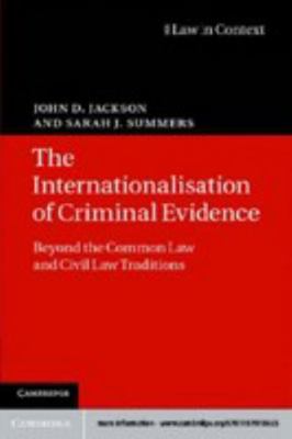 The Internationalisation of Criminal Evidence: ... 1139224921 Book Cover