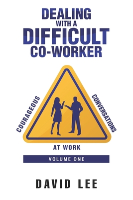 Dealing with a Difficult Co-Worker 1086572416 Book Cover