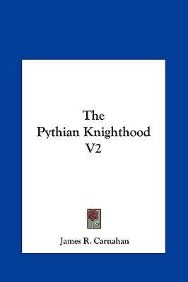 The Pythian Knighthood V2 1161371141 Book Cover