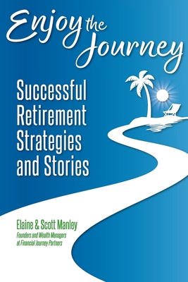 Enjoy The Journey: Successful Retirement Strate... B0CJXC8T72 Book Cover