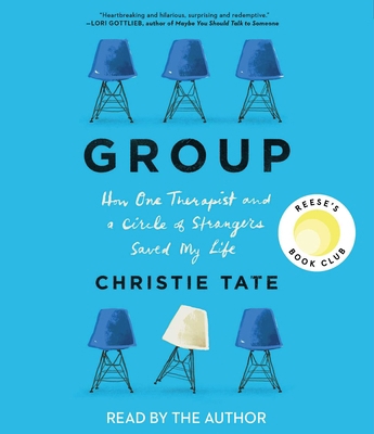 Group: How One Therapist and a Circle of Strang... 1797121464 Book Cover