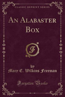 An Alabaster Box (Classic Reprint) 1331486939 Book Cover