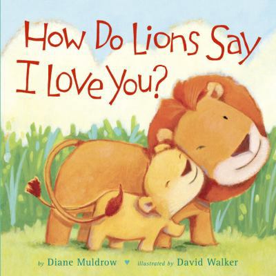 How Do Lions Say I Love You? 0375855513 Book Cover