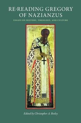 Re-Reading Gregory of Nazianzus: Essays on Hist... 0813219914 Book Cover