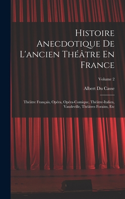 Histoire Anecdotique De L'ancien Théâtre En Fra... [French] 1016564201 Book Cover