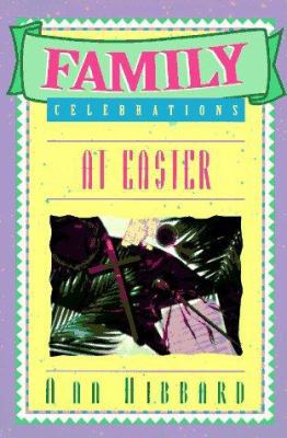 Family Celebrations at Easter 0801043905 Book Cover