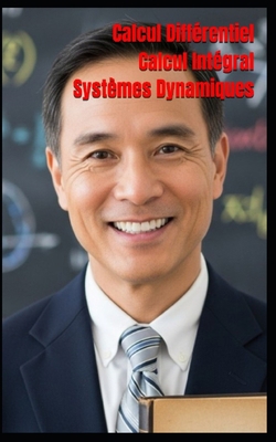 Calcul Différentiel Calcul Intégral Systèmes Dy... [French] B0FHGWR7R5 Book Cover