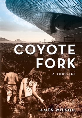 Coyote Fork: A Thriller 1639820523 Book Cover