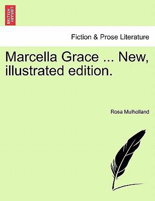 Marcella Grace ... New, Illustrated Edition. 1241229775 Book Cover