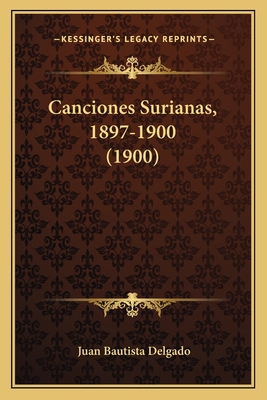 Canciones Surianas, 1897-1900 (1900) [Spanish] 1167417771 Book Cover