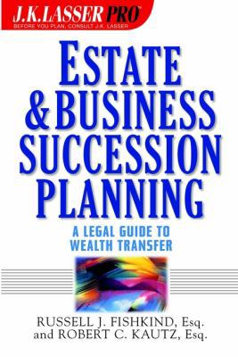 Estate and Business Succession Planning: A Lega... 047139680X Book Cover