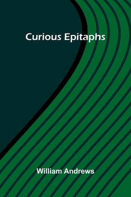 Curious Epitaphs 9369872957 Book Cover