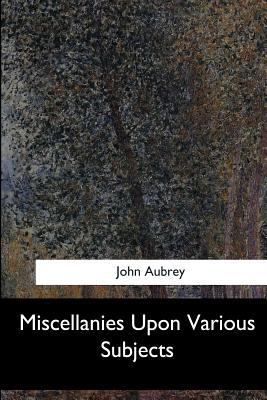 Miscellanies Upon Various Subjects 154830493X Book Cover