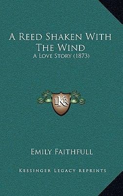 A Reed Shaken With The Wind: A Love Story (1873) 1166523918 Book Cover