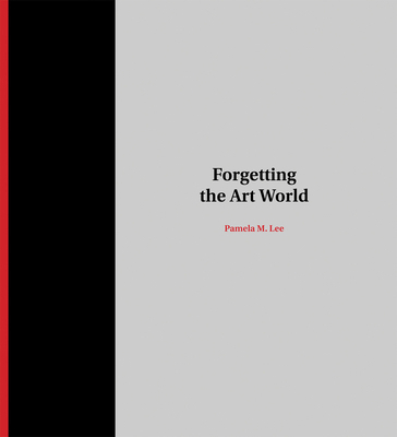 Forgetting the Art World 0262534460 Book Cover