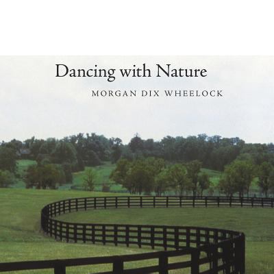 Dancing with Nature 1483613070 Book Cover