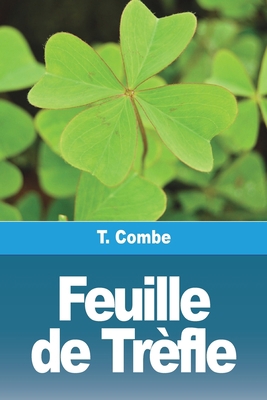 Feuille de Trèfle [French] 3988810223 Book Cover