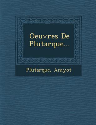 Oeuvres de Plutarque... [French] 1249953243 Book Cover