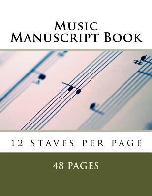 Music Manuscript Book: 12 staves per page 1530077532 Book Cover