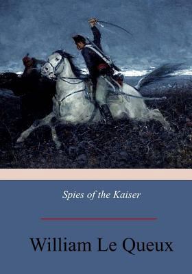Spies of the Kaiser: Plotting the Downfall of E... 1975884167 Book Cover