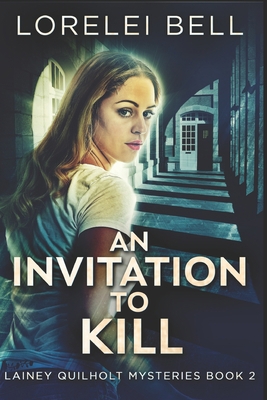 An Invitation To Kill: Large Print Edition [Large Print] B087SGXLMJ Book Cover