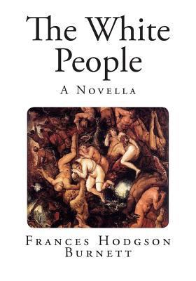The White People: A Novella 1497379040 Book Cover