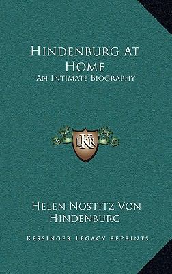 Hindenburg At Home: An Intimate Biography 1164471600 Book Cover