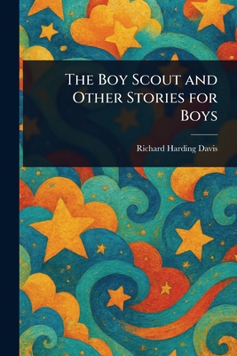 The Boy Scout and Other Stories for Boys 1023367424 Book Cover