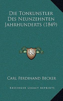 Die Tonkunstler Des Neunzehnten Jahrhunderts (1... [German] 1166735842 Book Cover