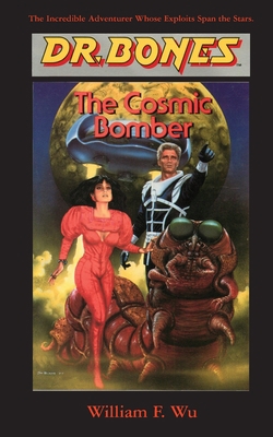 Dr. Bones, The Cosmic Bomber: The Adventure Con... 1596879432 Book Cover