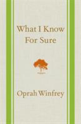 What I Know for Sure 1250054052 Book Cover