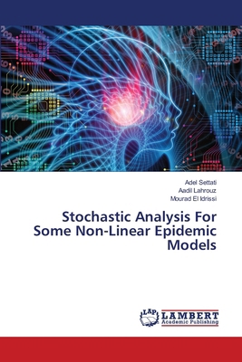 Stochastic Analysis For Some Non-Linear Epidemi... 3659463531 Book Cover