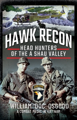 Hawk Recon: Head Hunters of the a Shau Valley 1526782936 Book Cover