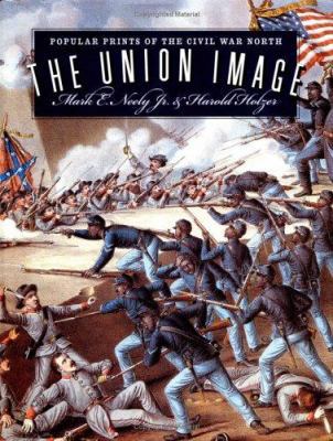 Union Image: Popular Prints of the Civil War North 0807825107 Book Cover