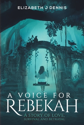 A Voice for Rebekah 1398409545 Book Cover