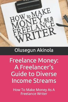 Freelance Money: A Freelancer's Guide to Divers... B0CV1FPXC3 Book Cover