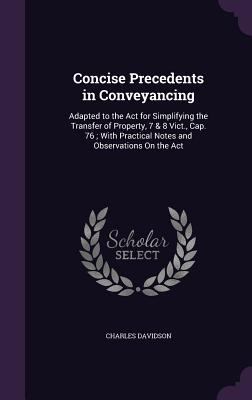 Concise Precedents in Conveyancing: Adapted to ... 1358927901 Book Cover