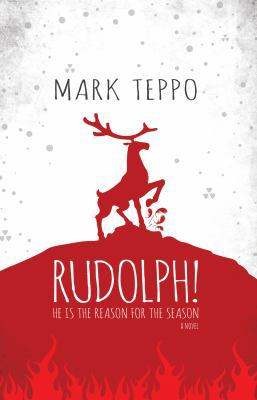 Rudolph!: He Is the Reason for the Season 1630230057 Book Cover