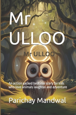 Mr ULLOO: An action packed bedtime story for ki... B0F5P43FP6 Book Cover