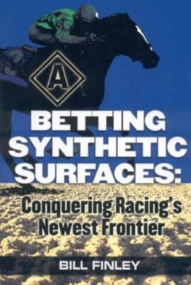 Betting Synthetic Surfaces: Conquering Racing's... 1932910824 Book Cover