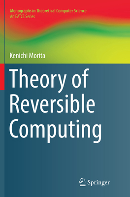 Theory of Reversible Computing 4431568328 Book Cover